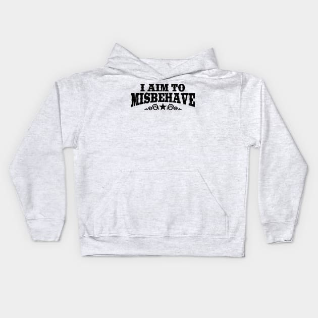 I Aim To Misbehave (Black) Kids Hoodie by danchampagne